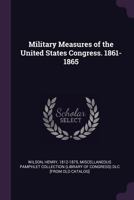 Military Measures of the United States Congress. 1861-1865 1372813179 Book Cover