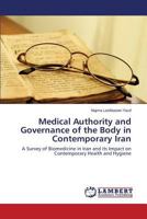 Medical Authority and Governance of the Body in Contemporary Iran 3659807494 Book Cover