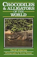 Crocodiles & Alligators Of The World (Of the World Series) 0713723823 Book Cover