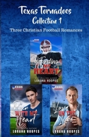 Texas Tornadoes Collection 1: Three Christian Football Romances Texas Tornadoes 3.5 (Texas Tornados) B08XXFVKGP Book Cover