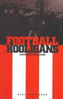 Football Hooligans: Knowing the Score (Explorations in Anthropology) B007IGV9EK Book Cover