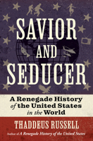 A Renegade History of America Abroad 0802128211 Book Cover