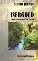 Isergold: Auf der Spur der Sage von Nistejka 1502775964 Book Cover