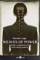 Weaves of Power: Politics and Witchcraft in the Same Cauldron (Brazilian Contemporaries) 6598293200 Book Cover