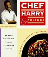 Chef Harry & Friends: Sharing the Joys of the Table 1570711607 Book Cover