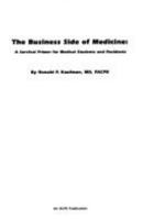 The Business Side of Medicine:A Survival Primer for Medical Students and Residents 0924674725 Book Cover