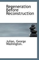 Regeneration Before Reconstruction 1113417587 Book Cover
