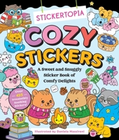Stickertopia: Cozy Stickers: A Sweet and Snuggly Sticker Book of Comfy Delights 1250475031 Book Cover