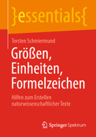 Gr??en, Einheiten, Formelzeichen : Hilfen Zum Erstellen Naturwissenschaftlicher Texte 3658318589 Book Cover