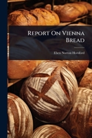 Report On Vienna Bread 1024922936 Book Cover