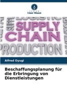 Beschaffungsplanung für die Erbringung von Dienstleistungen 6206546381 Book Cover