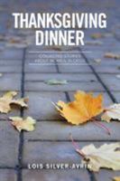 Thanksgiving Dinner: Collected Stories about Women in Crisis 1524559253 Book Cover