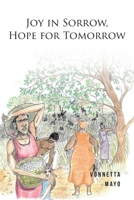 Joy in Sorrow, Hope for Tomorrow 1638600554 Book Cover