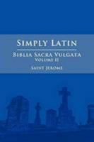 Simply latin - biblia sacra vulgata vol. Ii 1300743794 Book Cover