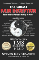 The Great Pain Deception: Faulty Medical Advice Is Making Us Worse 0615462219 Book Cover