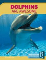 Dolphins Are Awesome 1632354349 Book Cover