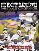 The Mighty Blackhawks: 2010 Stanley Cup Champions 0984388249 Book Cover