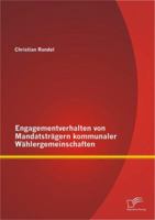 Engagementverhalten von Mandatsträgern kommunaler Wählergemeinschaften 3842868960 Book Cover