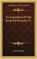 An Exposition Of The Book Of Proverbs V1 1354511271 Book Cover