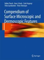 Compendium of Surface Microscopic and Dermoscopic Features 3540789723 Book Cover