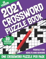 2021 Crossword Puzzle Book: Great Large Print Crossword Brain Game Puzzles Book For Senior Adult Men Women With Supply Of 80 Puzzles And Solutions B08SFZCWCP Book Cover