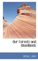 Our Forests and Woodlands 0526414820 Book Cover