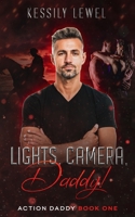 Lights, Camera, Daddy!: Action Daddy Book One B0949H4HKF Book Cover