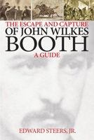 The Escape and Capture of John Wilkes Booth 0939631490 Book Cover