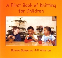 A First Book of Knitting for Children 0946206368 Book Cover