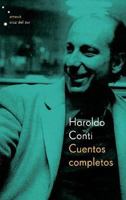 Cuentos completos de Haroldo Conti 9500431955 Book Cover