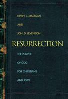 Resurrection: The Power of God for Christians and Jews 0300122772 Book Cover