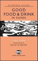 Good Food and Drink in Sussex 1906022119 Book Cover