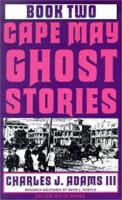 Cape May Ghost Stories: Book Two (Cape May Ghost Stories) 1880683113 Book Cover