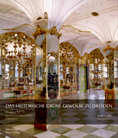 Das Historische Grüne Gewölbe Zu Dresden: Die Barocke Schatzkammer 3422802479 Book Cover