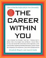 The Career Within You: How to Find the Perfect Job for Your Personality 0061718610 Book Cover