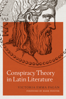 Conspiracy Theory in Latin Literature 0292756801 Book Cover