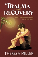 TRAUMA and RECOVERY: From Childhood Abuse To Adulthood B09GQLFJTS Book Cover