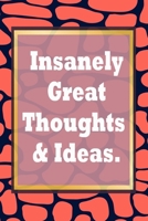 Insanely Great Thoughts & Ideas.: Simple 120 Page Lined Notebook Journal Diary - blank lined notebook and funny journal gag gift for coworkers and colleagues 166049396X Book Cover