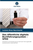 Das öffentliche digitale Buchführungssystem – SPED: Annahme und Umsetzung aus Sicht der Führungskräfte brasilianischer Unternehmen (German Edition) 6206807797 Book Cover