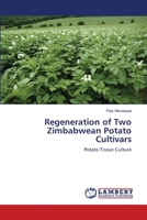 Regeneration of Two Zimbabwean Potato Cultivars: Potato Tissue Culture 3659114340 Book Cover