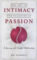 The Art of Intimacy, The Pleasure of Passion 0967011701 Book Cover