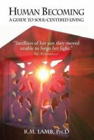 Human Becoming: A Guide to Soul-Centered Living 0992120101 Book Cover