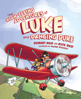 The High Flying Adventures of Luke and Dancing Duke 1645431886 Book Cover