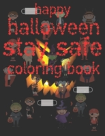 happy halloween stay safe coloring book: Fun Coloring Book for children.more than 60 activities B08KN75CGZ Book Cover