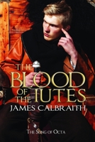 The Blood of the Iutes: The Song of Octa Book 1 B08NRZBS88 Book Cover