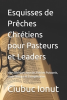 Esquisses de Prêches Chrétiens pour Pasteurs et Leaders: Idées Bibliques pour des Prêches Puissants, étude Biblique et Évangélisation (French Edition) B0FK38DXDM Book Cover