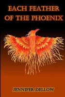 Each Feather of the Phoenix 1545438676 Book Cover