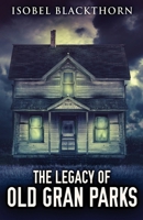 The Legacy Of Old Gran Parks 4867528293 Book Cover