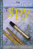 The Archaeologist was a Spy: Sylvanus G. Morley and the Office of Naval Intelligence 0826329373 Book Cover