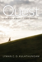 The Quest: Christ Amidst the Quest 1610975154 Book Cover